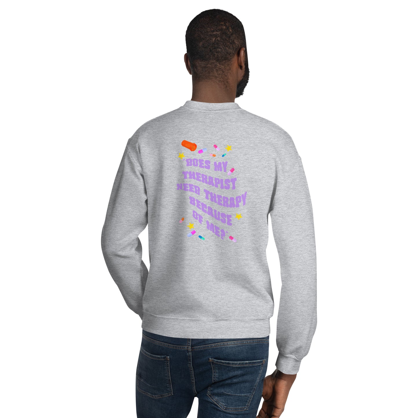 Unisex She Is Jules "Do Therapists?" Crew Neck - Embroidered Logo, Printed Back